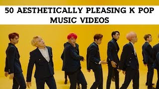 50 Aesthetically Pleasing K Pop Music Videos