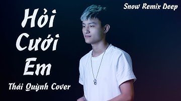 Hỏi Cưới Em (Snow Remix )  | Hoàng Minh | Thái Quỳnh Cover | Hot Tiktok 2020