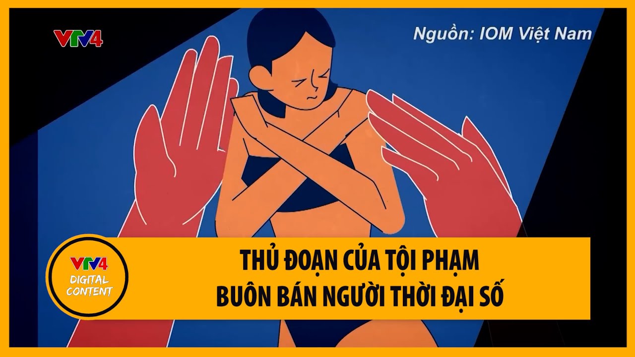 Thủ đoạn của tội phạm buôn bán người thời đại số | VTV4 - YouTube