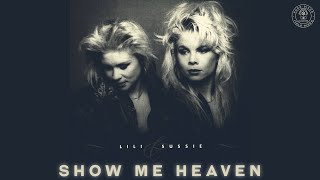 Lili & Susie - Show Me Heaven