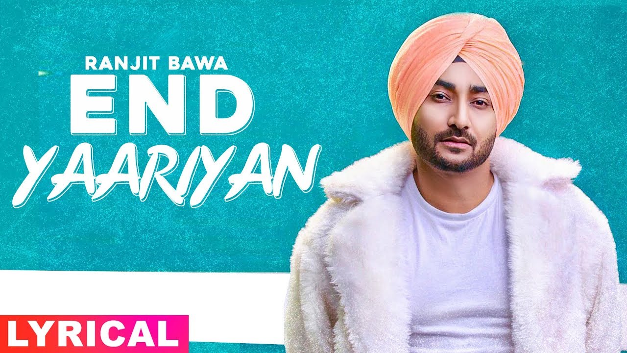 End Yaariyan (Lyrical) | Ranjit Bawa | Sukhe Muzical Doctorz | Latest Punjabi Songs 2020