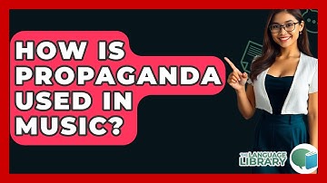 How Is Propaganda Used In Music? - The Language Library