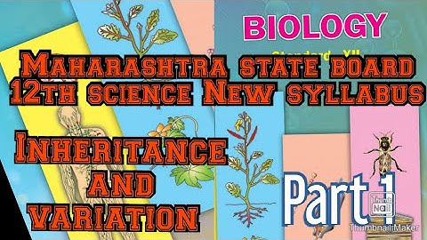 Inheritance and variation - part 1. Maharashtra state board 12th scienceNew syllabus 2020-21