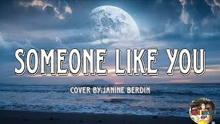 SOMEONE LIKE YOU - SONG BY:ADELE/COVER BY: JANINE BERDIN (LYRICS)🎶🎶