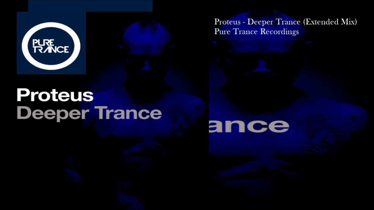 Proteus   Deeper Trance Extended Mix