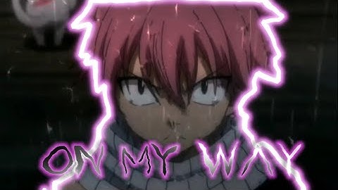 Natsu Edit // On My Way//alight motion(Inspired By @Acno sama) Preset?