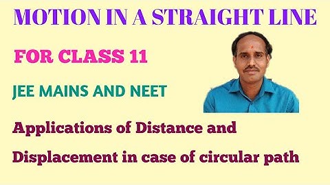 MOTION IN A STRAIGHT LINE-4# Application of Distance and Displacement in case of circular path