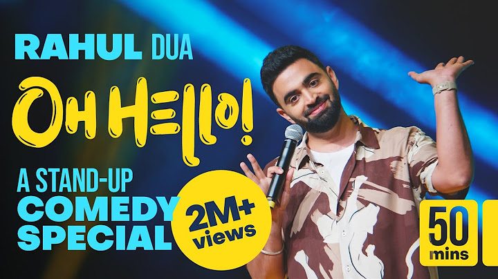 OH HELLO! - A COMEDY SPECIAL BY RAHUL DUA | 2024
