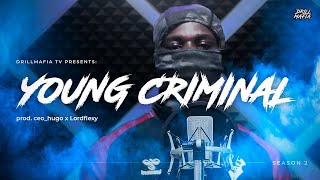 YOUNG CRIMINAL  - DMTV S2 E6 (prod. Lordflexy x CEOhugo) | @drillmafia
