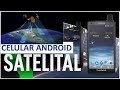 El primer CELULAR SATELITAL con ANDROID un móvil que cuesta 1250 dólares