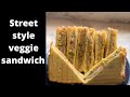 Street style veggie sandwich quick and easy sandwich kids friendly recipe