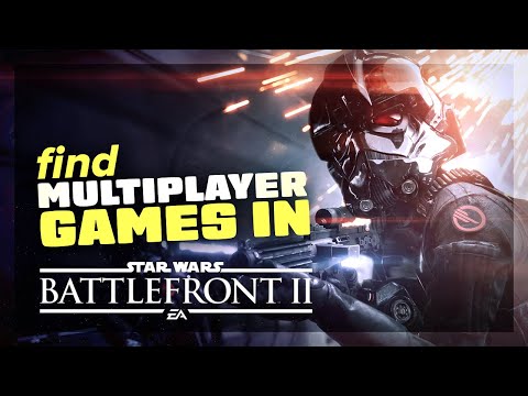 How to Find Multiplayer Games in Star Wars Battlefront 2