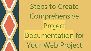 Steps to Create Comprehensive Project Documentation for Your Web Project