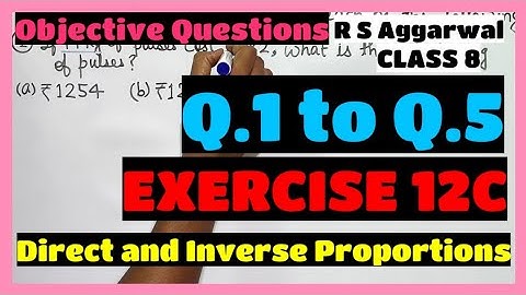 Q.1 to Q.5 - EXERCISE 12C - Objective Questions - Direct and Inverse Proportions - CLASS 8 Maths