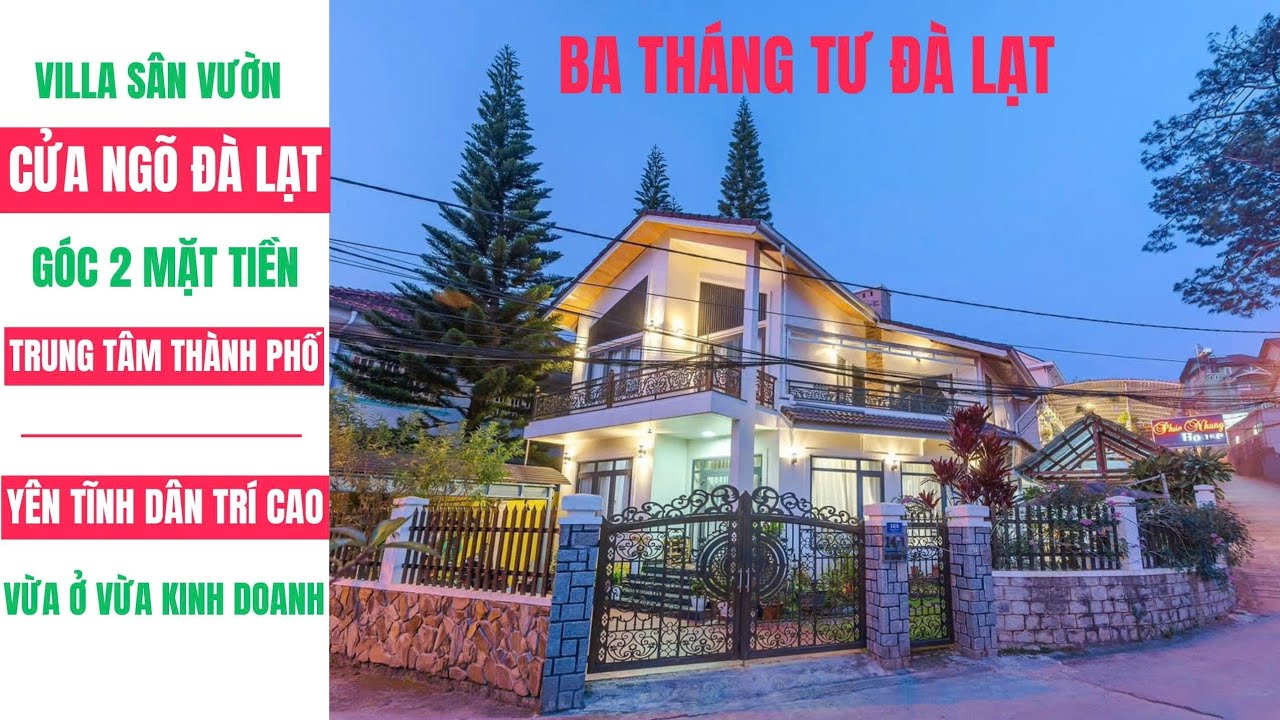VILLA 2 MẶT TIỀN HIẾM HOI CỮA NGÕ BA THÁNG TƯ ĐÀ LẠT