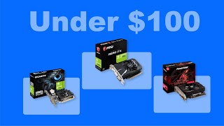 Top 5 Best Graphics Cards Under $100 in 2024: Budget-Friendly Performance