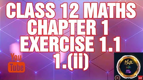 Class 12 MATHS CHAPTER 1 EXERCISE 1.1 1.(ii)