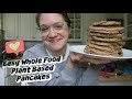 Easy Whole Foods Plant Based Pancake Recipe