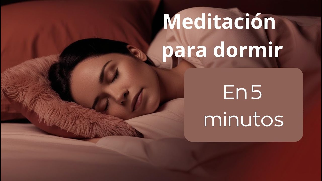 Meditación Guiada para Dormir Mejor: Relájate y Descansa en 5 Minutos ...