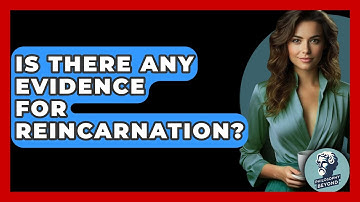 Is There Any Evidence For Reincarnation? - Philosophy Beyond