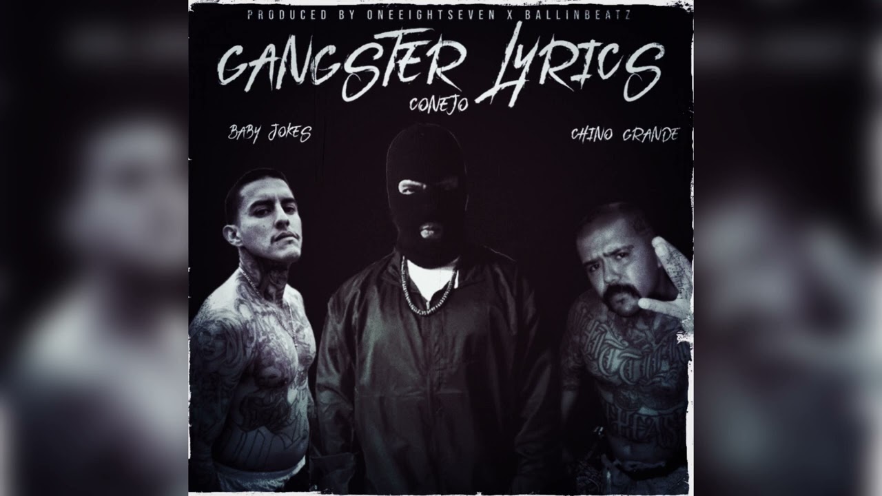 Conejo feat. Chino Grande & Baby Jokes - Gangster Lyrics Remix (Prod. by OneEightSeven xBallinBeatz)
