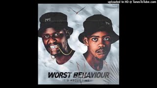 Worst Behaviour - Uyaganga (feat. Onetime, Dladla Mshunqisi, DJ Tira & Sizwe Mdlalose)