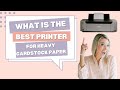 The Best Printer For Heavy Cardstock