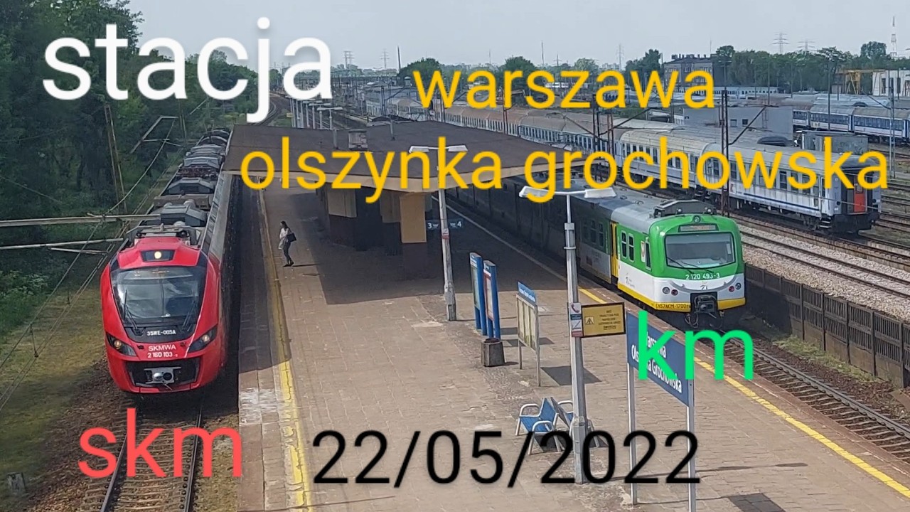 pociągi na stacji warszawa olszynka grochowska 22 maja 2022 roku