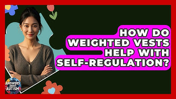How Do Weighted Vests Help With Self-Regulation? - Answers About Autism