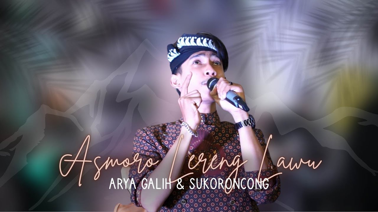 ASMORO LERENG LAWU - ARYA GALIH X SUKORONCONG