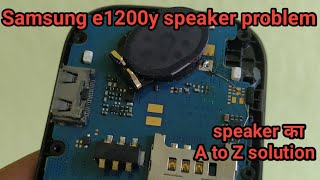 samsung 1200 speaker problem||samsung 1200 ear speaker solution