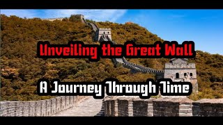 Unveiling the Great Wall A Journey Through Time #GreatWallOfChina #HumanAchievement #ChineseHistory