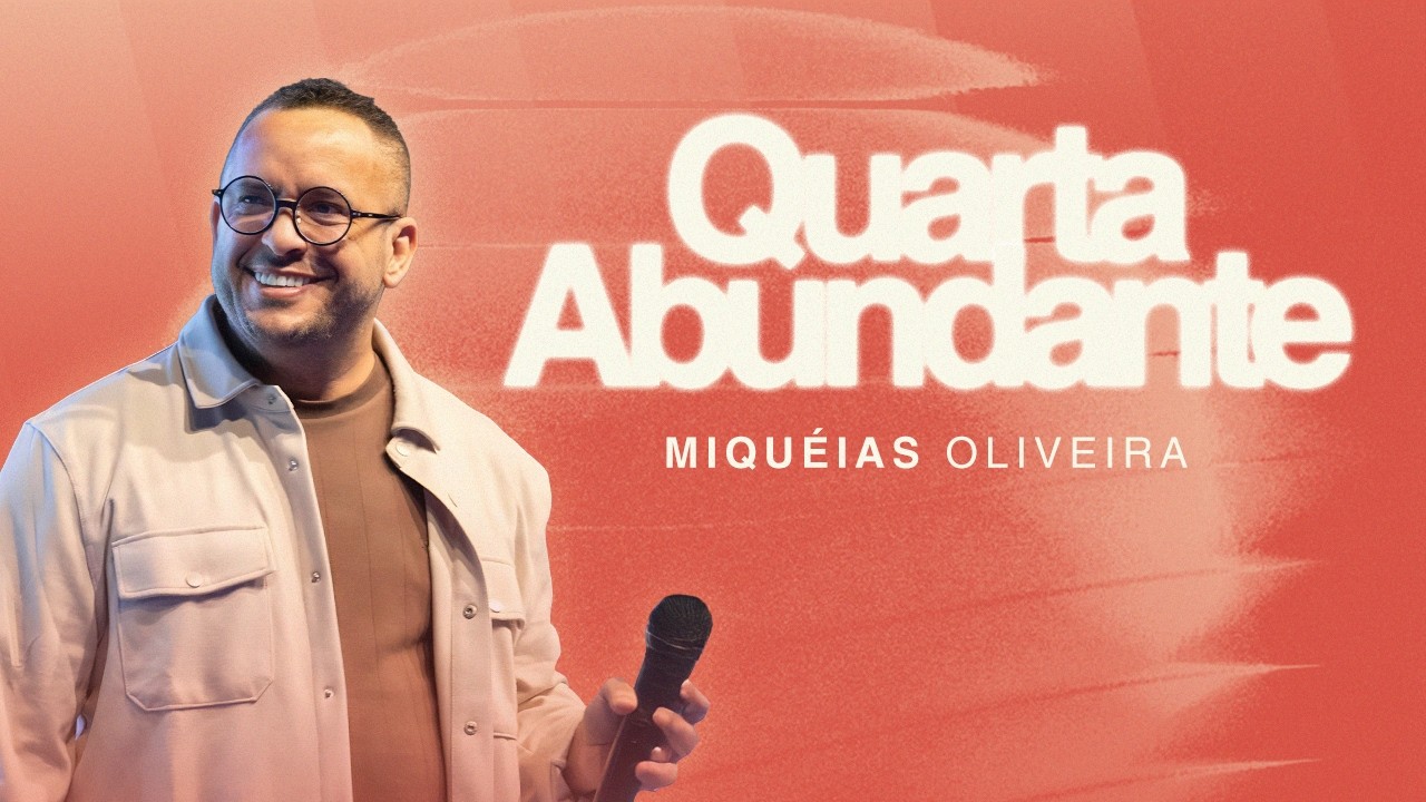 Quarta Abundante  - 19h30 | 04/03/2026  -  Pr. Miquéias Oliveira