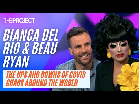 Bianca Del Rio & Beau Ryan Reveal The COVID Chaos They Have Found Around The World – The Project