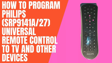 How to program Philips (SRP9141A/27) Universal Remote Control to TV and Other Devices