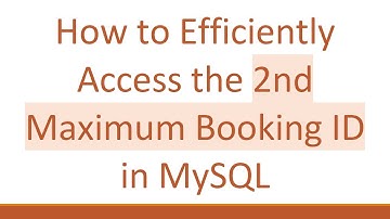How to Efficiently Access the 2nd Maximum Booking ID in MySQL
