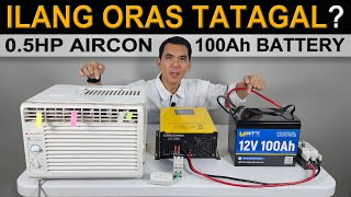 Ilang Oras Kayang Patakbuhin nang 12V LiFePO4 Battery ang 0.5HP Aircon?