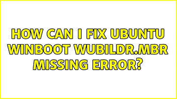 How can I fix ubuntu winboot wubildr.mbr missing error?