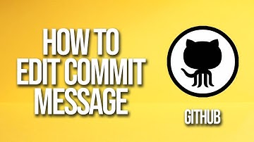 How To Edit Commit Message GitHub Tutorial