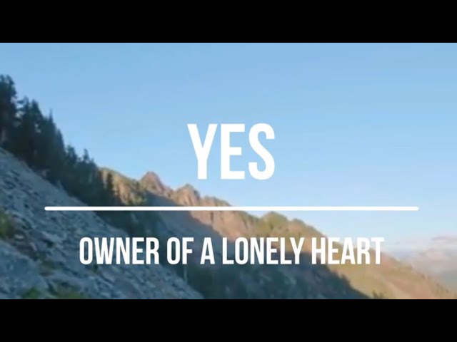 Yes  - Owner of a Lonely Heart (1983) Lyrics Video