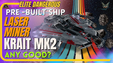 Pre-Built Krait Mk2 Laser Miner - is it Any Good?