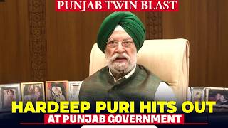 Live | Petroleum Minister Hardeep Singh Puri hits out at Punjab government |Twin blast |