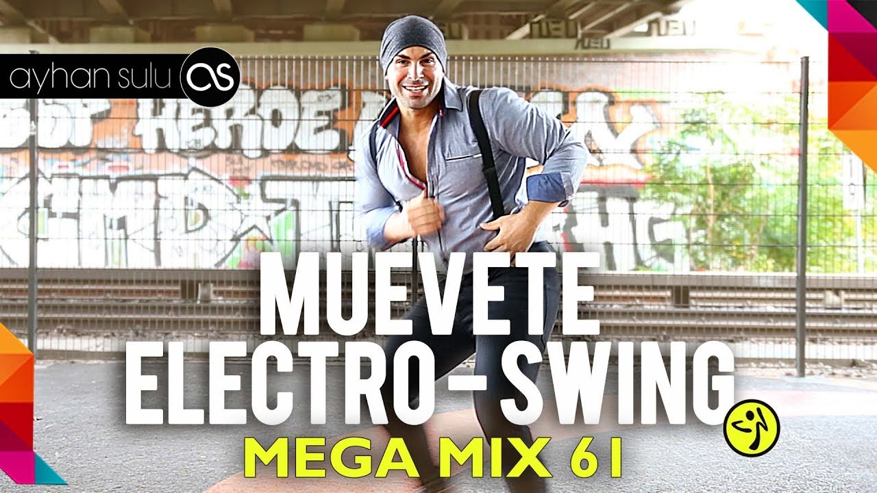 Zumba MegaMix 61 - MUEVETE ELECTRO SWING // by A. SULU - YouTube