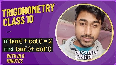 Class 10 Trigonometry Trick | If tanθ + cotθ = 2 Find tan⁷θ + cot⁷θ | Easy Solution