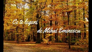 Ce te legeni de Mihai Eminescu | Versuri