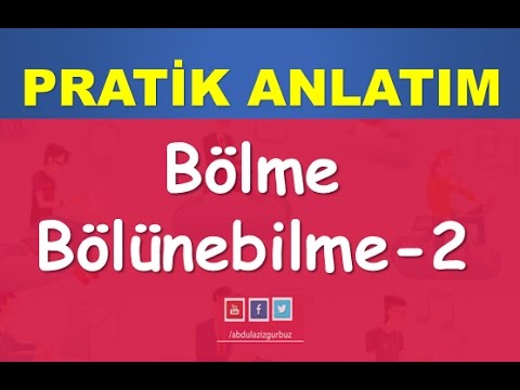 20) Bölme Bölünebilme - Abdül Aziz Gürbüz