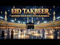 Makkah Eid Takbeer 2026 The Most Beautiful Voices Heart Touching Istabraq TV 