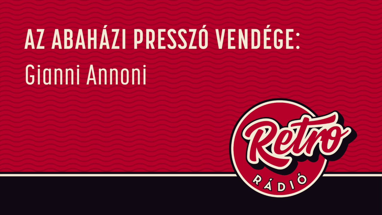 Abaházi Presszó - Gianni Annoni | Retro Rádió