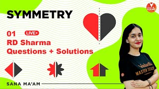 Symmetry - 1 | RD Sharma Questions + Solutions | Sana Khan | Vedantu Number Ninjas Class 7