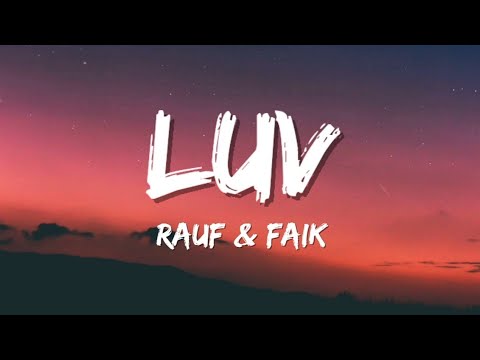 Rauf & Faik - LUV (Lyrics)